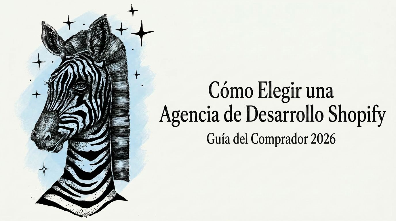 Cómo elegir una agencia de desarrollo Shopify (2026)