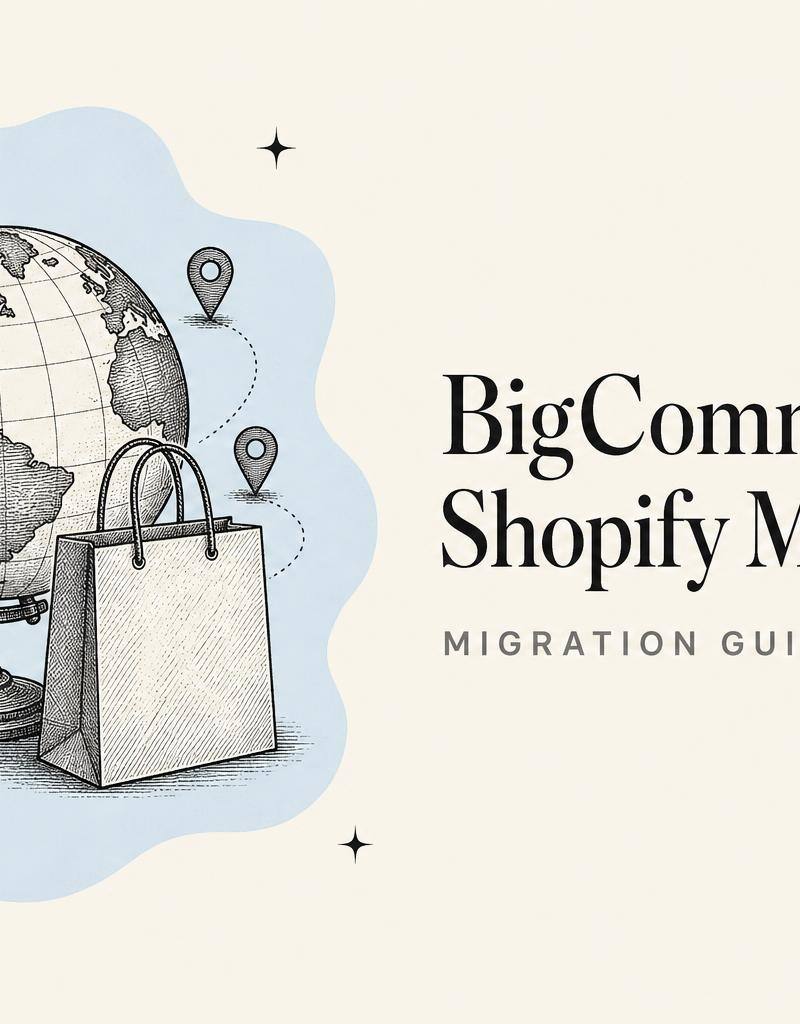 BigCommerce to Shopify: A Migration Guide From Someone Who Has Done It